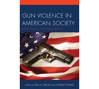 Ashraf Esmail Gun Violence in American Society (Tascabile)