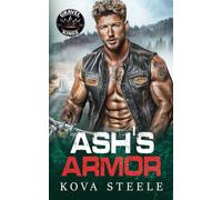 Ash's Armor: A Woman On The Run Forced Proximity Fast & Filthy MC Romance