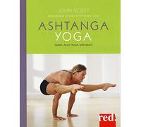 Ashtanga yoga. Guida allo yoga dinamico