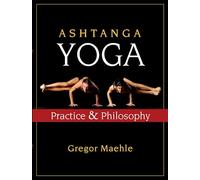 Ashtanga Yoga: Practice and Philosophy by Gregor Maehle