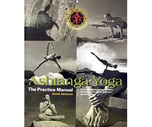 Ashtanga Yoga: The Practice Manual