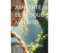 ASHTARTÉ. EL BOSQUE MALDITO