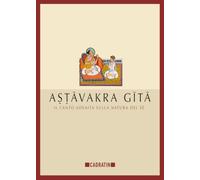 Ashtavakra Gita: Il canto Advaita sulla natura del Sé