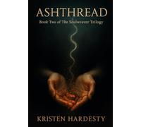 Ashthread: Book Two of the Soulweaver Trilogy