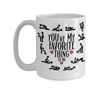 Ashton Books-n-Things You're My Favorite Thing to Do NSFW Adult Humor Kamasutra Sex Position Naughty Anniversary San Valentino, tazza da caffè rotonda in ceramica bianca, idea regalo, adatta al