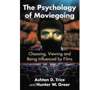 Ashton D. Trice Hunter W. Greer The Psychology of Moviegoing (Tascabile)