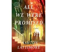 Ashton Lattimore All We Were Promised (Copertina rigida)