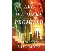 Ashton Lattimore All We Were Promised (Tascabile)