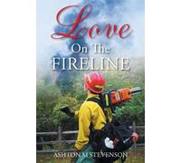 Ashton M Stevenson Love on the Fireline (Tascabile)