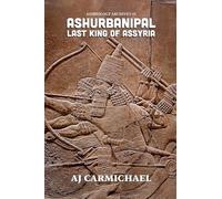 Ashurbanipal, Last King of Assyria: 1