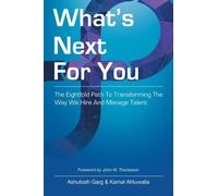 Ashutosh Garg Kamal Ahluwalia What's Next for You (Tascabile)