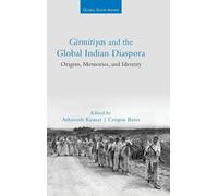 Ashutosh Kumar Girmitiyas and the Global Indian Diaspora (Copertina rigida)