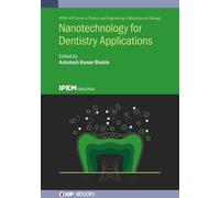 Ashutosh Kumar Shukl Nanotechnology for Dentistry Application (Copertina rigida)