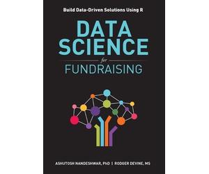 Ashutosh R Nandeshwar Devine Rodger Data Science for Fundraising (Tascabile)