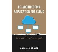 Ashutosh Shashi Re-Architecting Application for Cloud (Tascabile)