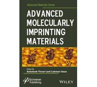 Ashutosh Tiwari Advanced Molecularly Imprinting Materials (Copertina rigida)