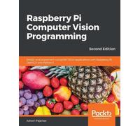 Ashwin Pajankar Raspberry Pi Computer Vision Programming (Tascabile)