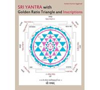 Ashwini Kumar Agg Sri Yantra with Golden Ratio Triangle and Inscrip (Tascabile)