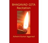 Ashwini Kumar Aggarwal Bhagavad Gita Recitation (Tascabile)