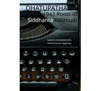 Ashwini Kumar Aggarwal Sadhvi Hem Dhatupatha 1943 Roots of Siddhanta (Tascabile)