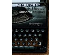 Ashwini Kumar Aggarwal Sadhvi Hem Dhatupatha 1943 Roots of Siddhanta (Tascabile)