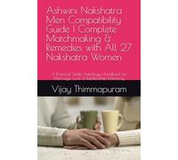 Ashwini Nakshatra Men Compatibility Guide | Complete Matchmaking & Remedies with All 27 Nakshatra Women: A Practical Vedic Astrology Handbook for Marriage, Love & Relationship Harmony