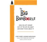 Ashwini Narayanan Cheri Huber The Big Bamboozle (Tascabile)