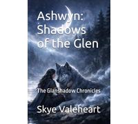 Ashwyn: Shadows of the Glen: The Glanshadow Chronicles