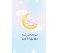 Así comienza mi Historia: Libro de recuerdos para bebé niña