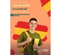 ¡Así de fácil! Corso di spagnolo. Lo esencial. Scaricabile gratuitamente con l'acquisto del volume del corso. Per le Scuole superiori