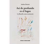 Así de profundo es el logos: La filosofía como testimonio