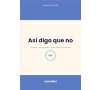 Así digo que no: Historias para aprender a poner límites con respeto