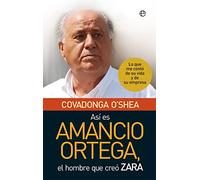Así es Amancio Ortega: Lo que me contó de su vida y de su empresa