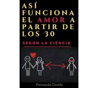 Así funciona el amor a partir de los 30, según la ciencia.