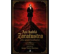 Así habló Zaratustra (Also sprach Zarathustra): Edición integral bilingüe con un prólogo de Sergio Torres-Martínez