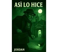 ASÍ LO HICE: ¿Y si escribir un libro te convirtiera en el protagonista de un delito que no has cometido... o tal vez sí?