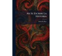 Asi Se Escribe La Historia