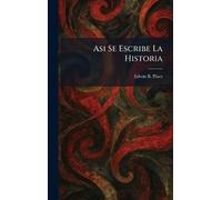 Asi Se Escribe La Historia
