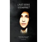 ¿ASÍ SERÁ SIEMPRE?: Cuando llegas donde querías y no es lo que esperabas