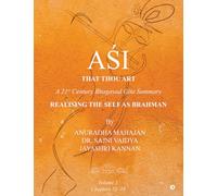 AŚI - That Thou Art: A 21st Century Bhagavad Gita Summary
