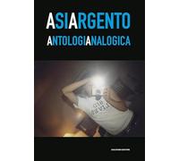 Asia Argento. Antologia analogica. Catalogo della mostra (Torino, 23 aprile-27 maggio 2019)