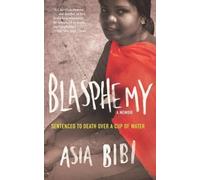 Asia Bibi Anne-Isabelle Tollet Blasphemy: A Memoir (Tascabile)