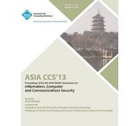 Asia Ccs 13 Con ASIA CCS13 Proceedings of the 8th ACM SIGSAC Symposi (Tascabile)