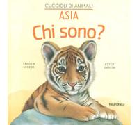 Asia. Chi sono? Cuccioli di animali. Ediz. a colori