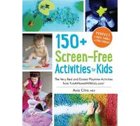 Asia Citro 150+ Screen-Free Activities for Kids (Tascabile)