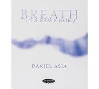 Asia - Daniel Asia -Breath In A Ram's Horn [Edizione: Regno Unito]