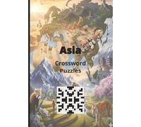 Asia: Dive into the Wonders of the World with this Crossword Book for Educators, Adults, Travelers, and Enthusiasts Around the World.