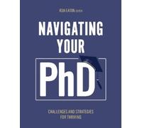 Asia Eaton Navigating Your Ph.D. (Tascabile)