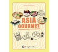 Asia gourmet. Alla scoperta della cucina asiatica. Ediz. a colori