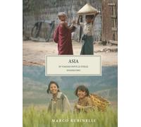 Asia: in viaggio dove le stelle svaniscono